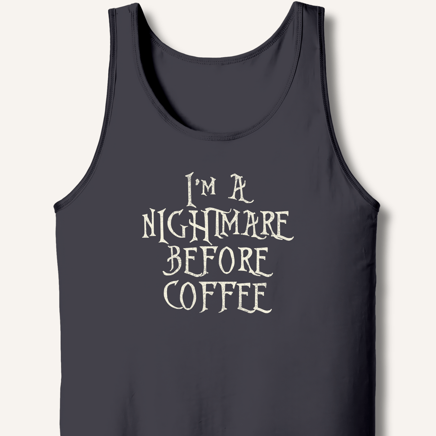 Tank Top Dark Grey / XS I'm A Nightmare Tank
