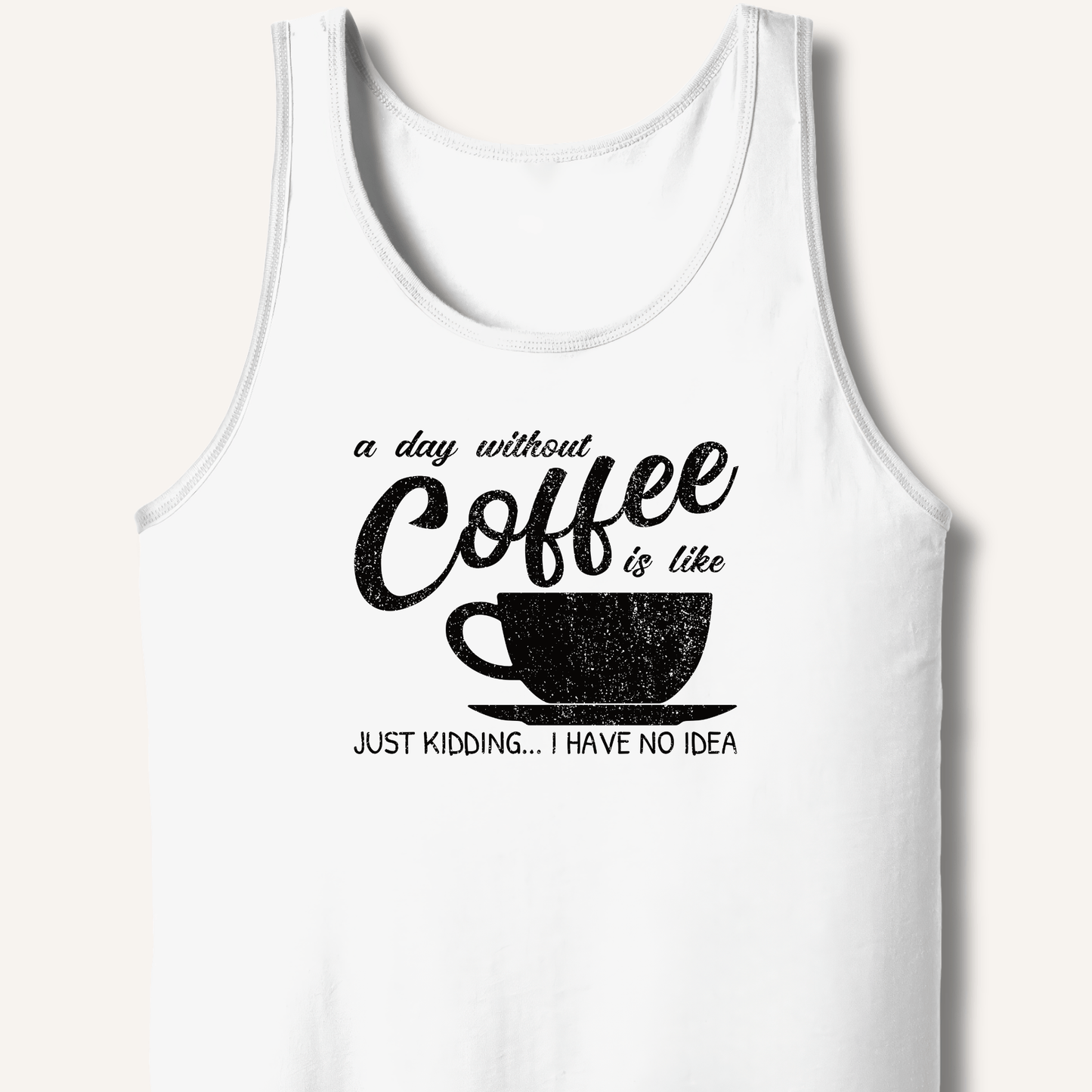Tank Top White / XS A Day Without Coffee Tank