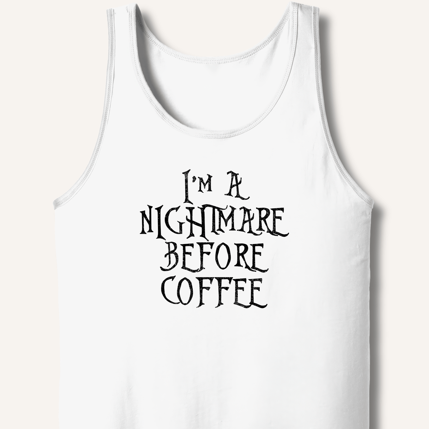 Tank Top White / XS I'm A Nightmare Tank
