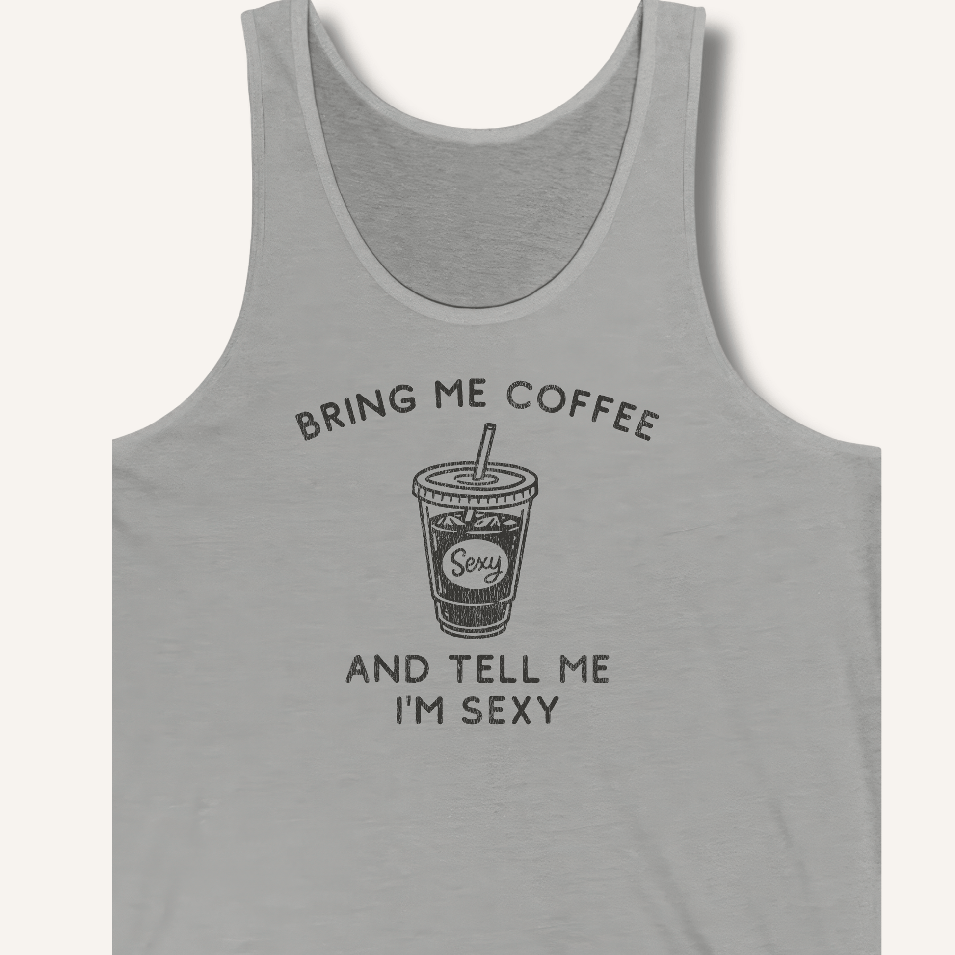 Tank Top XS / Athletic Heather Bring Me Coffee and Tell Me I'm Sexy Tank