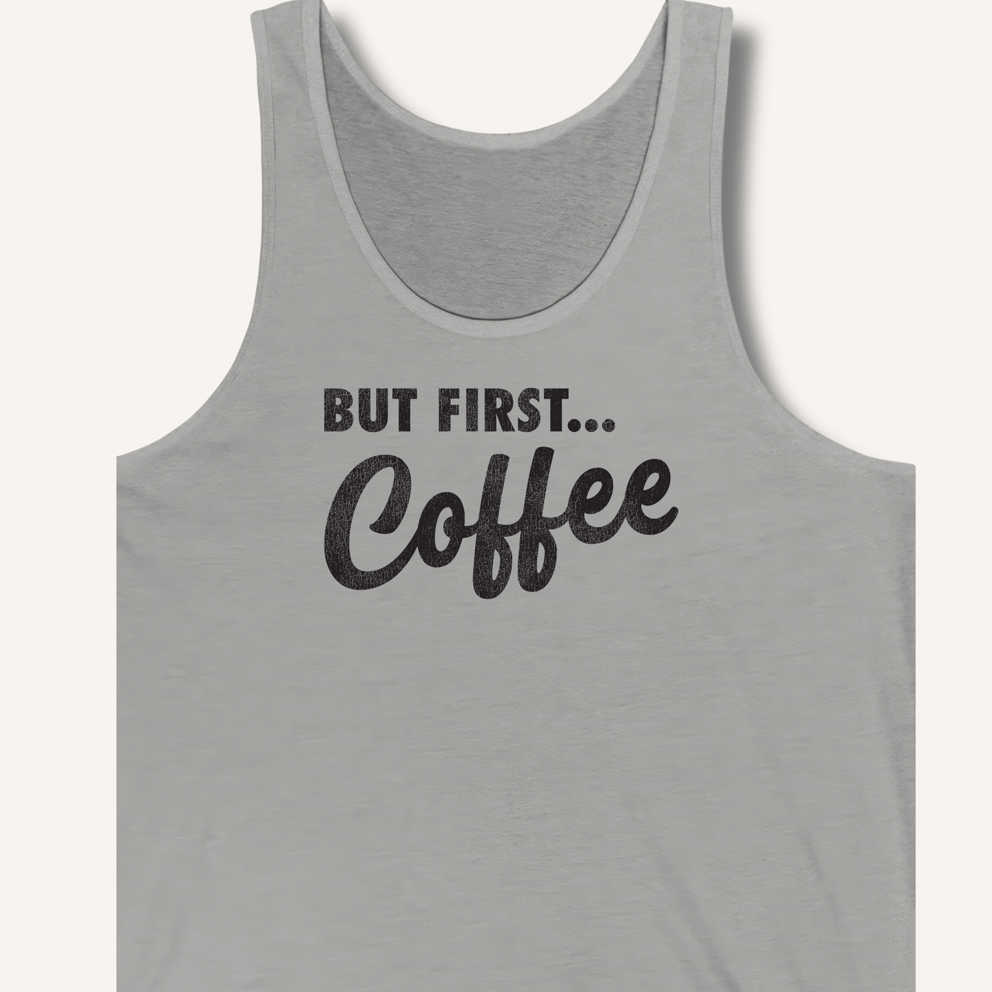 Tank Top XS / Athletic Heather But First... Coffee Tank
