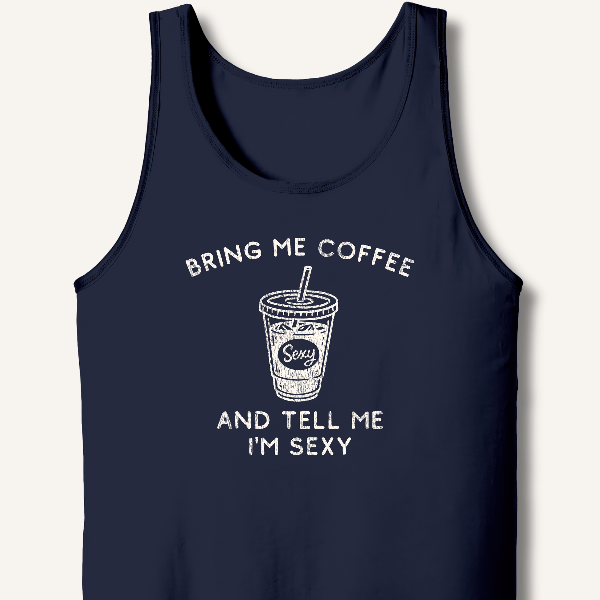 Tank Top XS / Navy Bring Me Coffee and Tell Me I'm Sexy Tank
