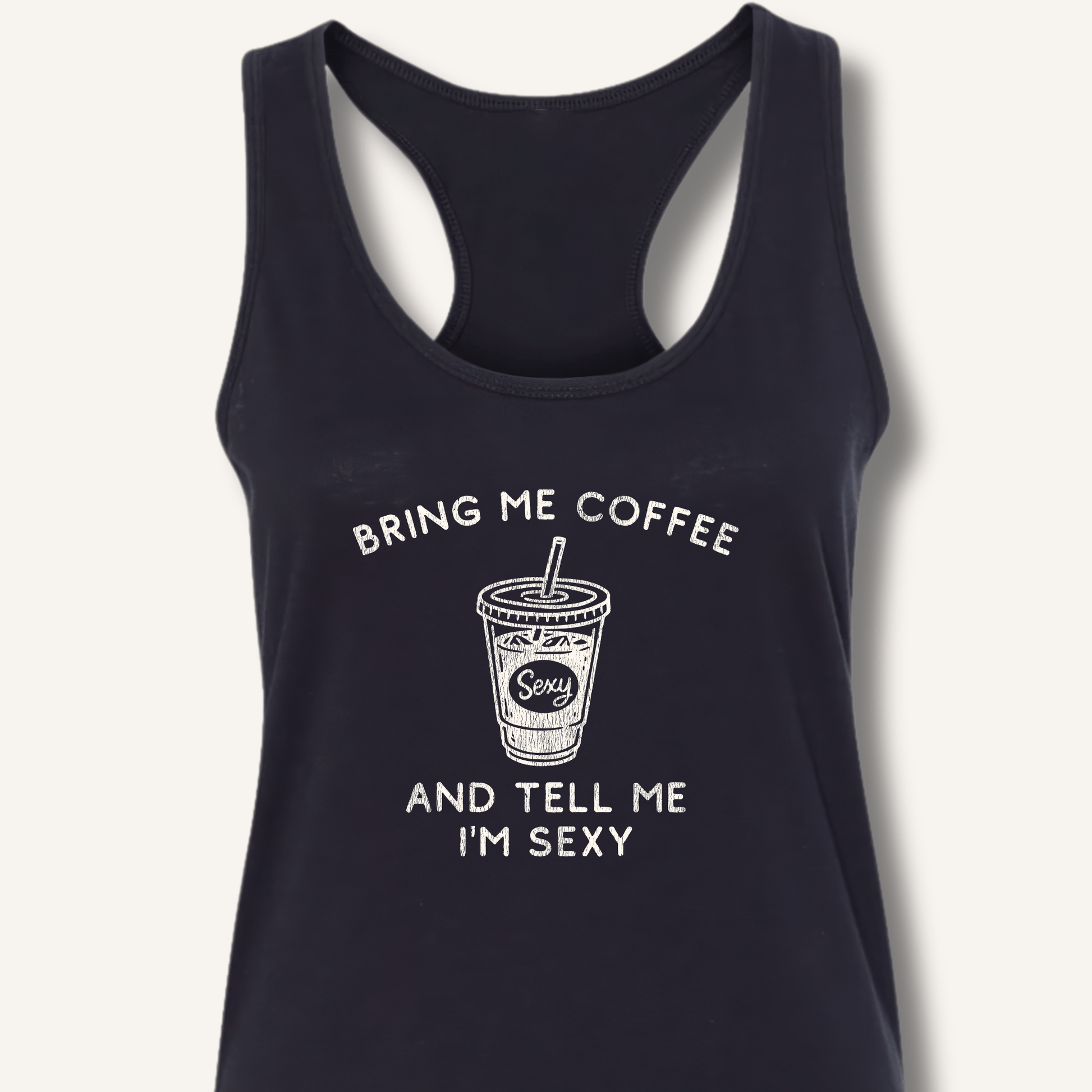 Tank Top XS / Solid Black Bring Me Coffee and Tell Me I'm Sexy Racerback Tank
