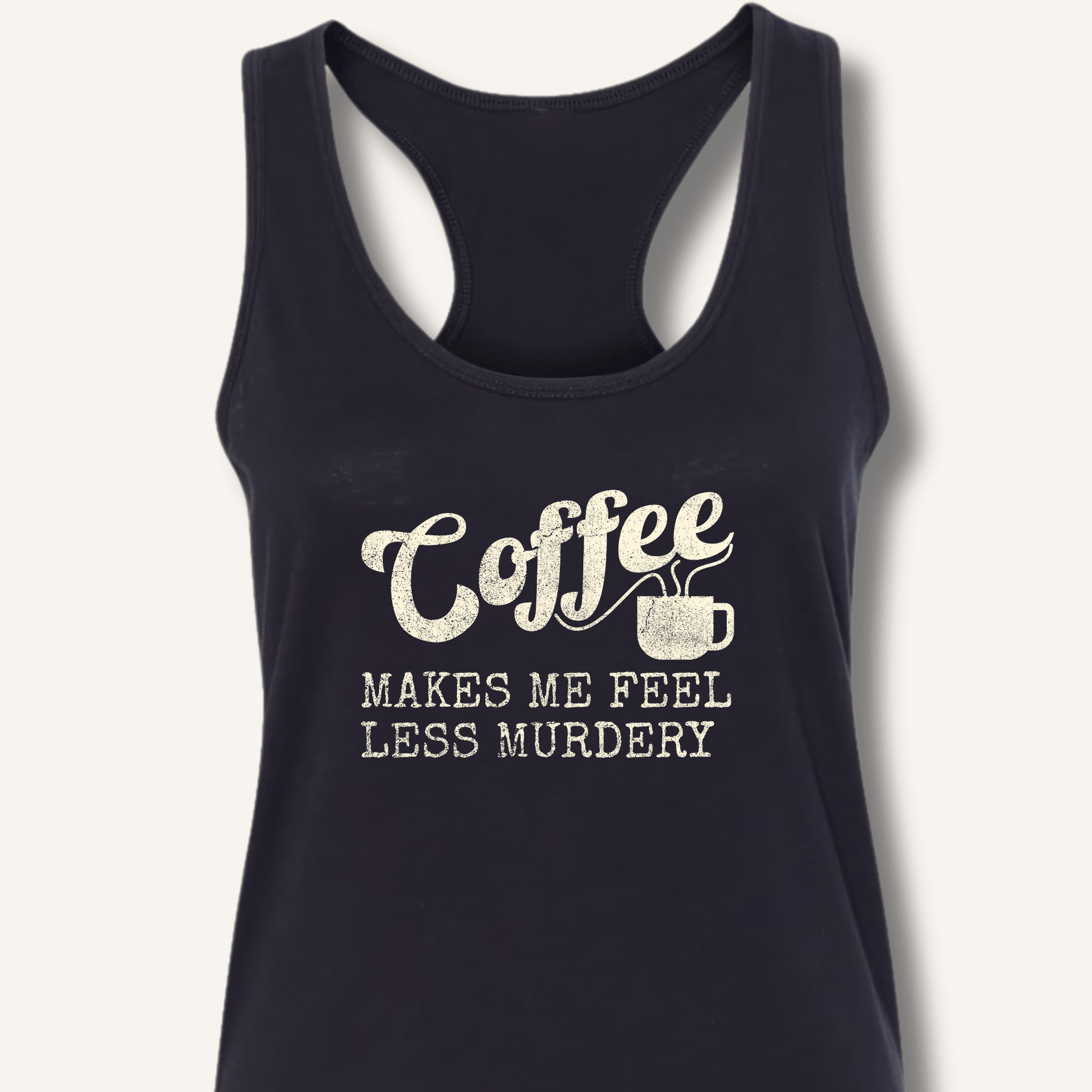 Tank Top XS / Solid Black Coffee Makes Me Feel Less Murdery Racerback Tank