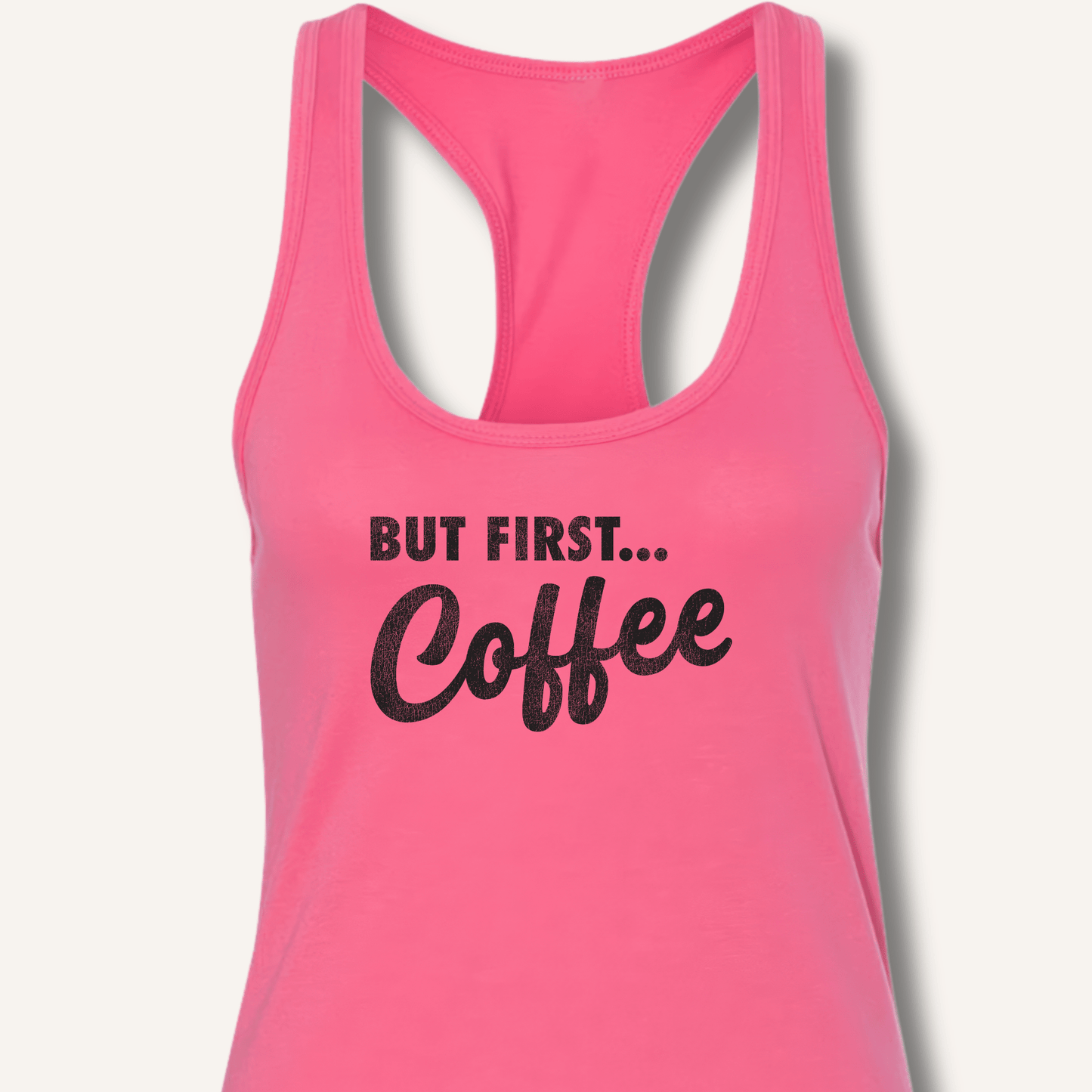 Tank Top XS / Solid Hot Pink But First... Coffee Racerback Tank