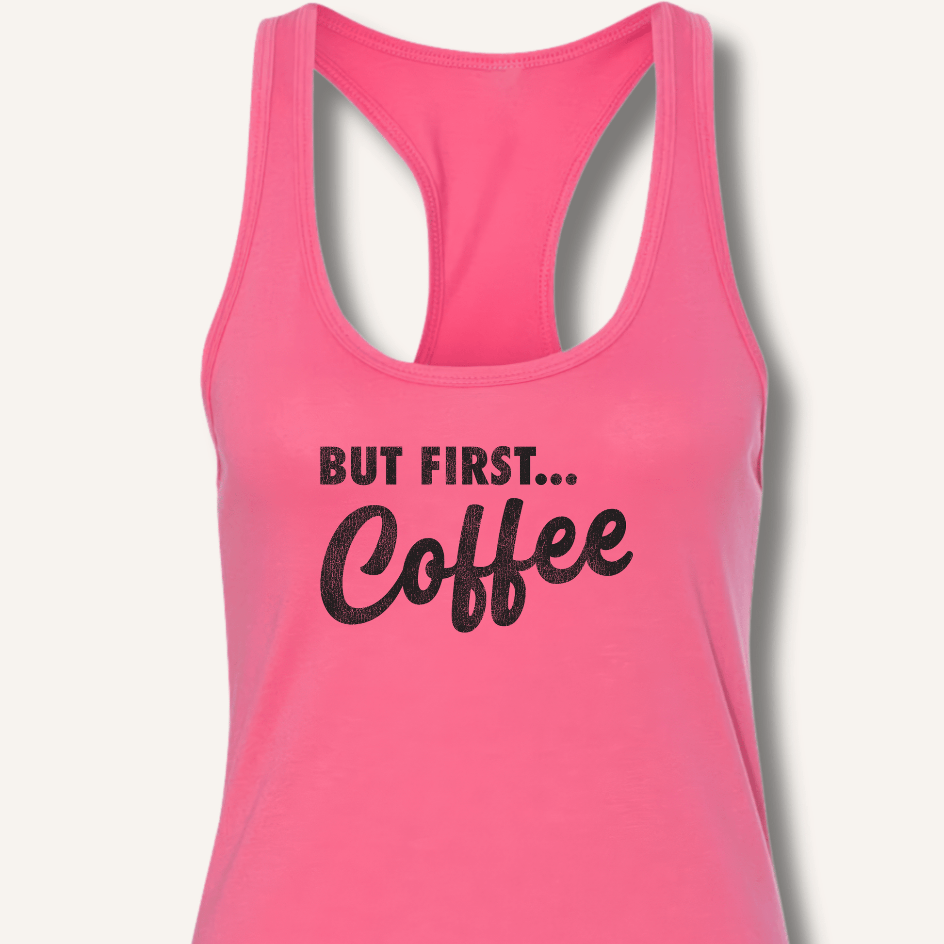 Tank Top XS / Solid Hot Pink But First... Coffee Racerback Tank