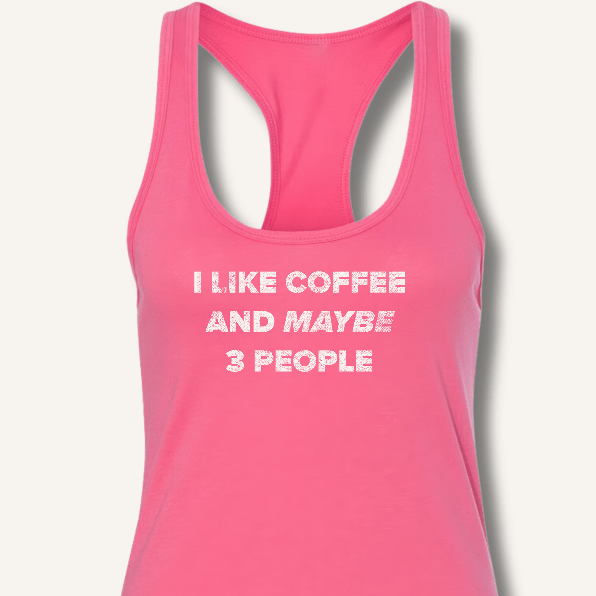 Tank Top XS / Solid Hot Pink I Like Coffee and Maybe 3 People Racerback Tank