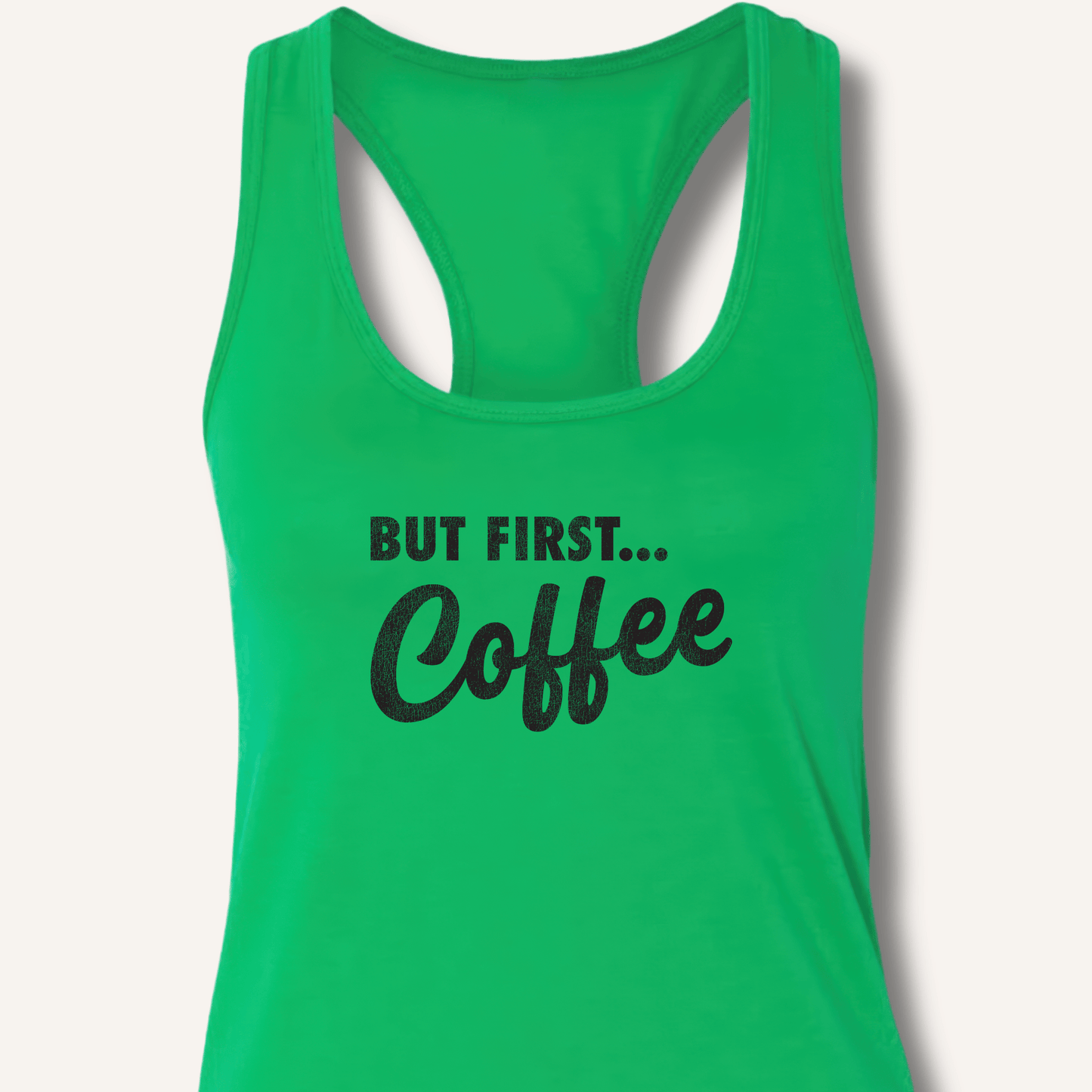 Tank Top XS / Solid Kelly Green But First... Coffee Racerback Tank