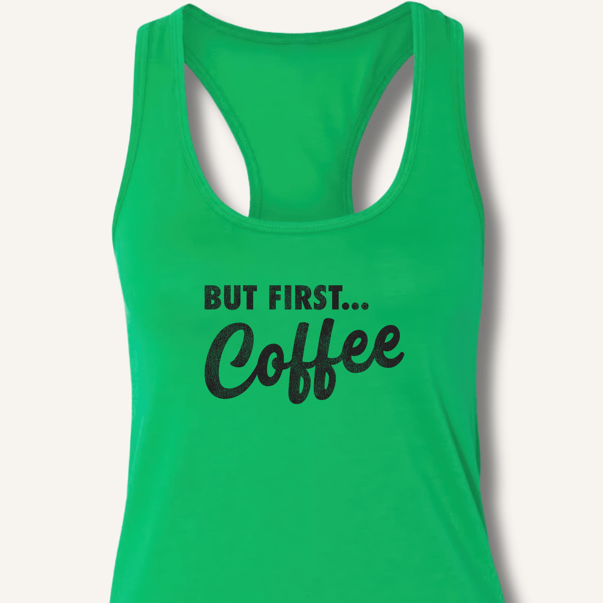 Tank Top XS / Solid Kelly Green But First... Coffee Racerback Tank