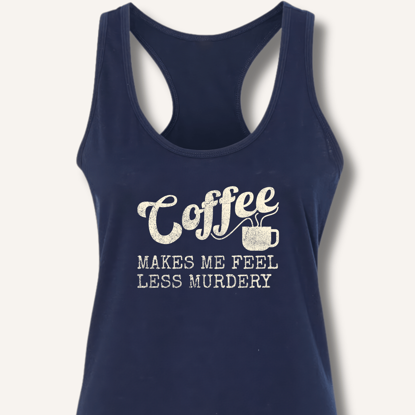 Tank Top XS / Solid Midnight Navy Coffee Makes Me Feel Less Murdery Racerback Tank