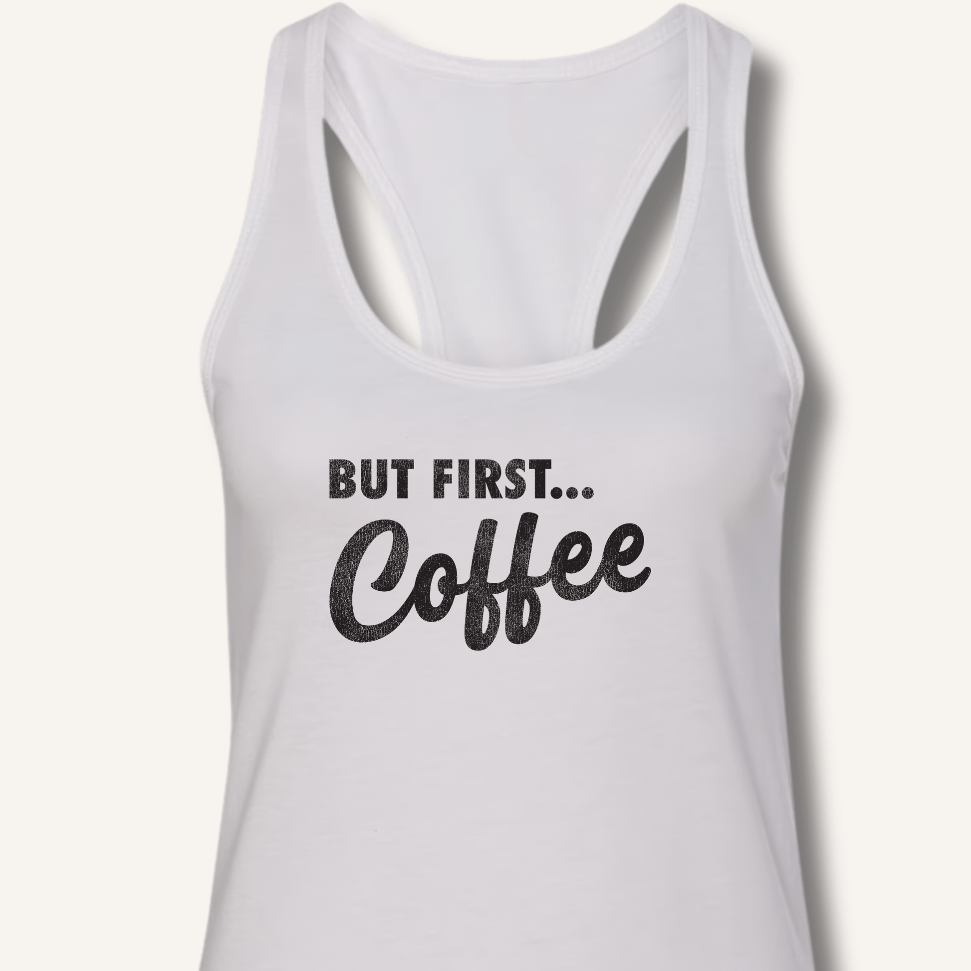 Tank Top XS / Solid White But First... Coffee Racerback Tank