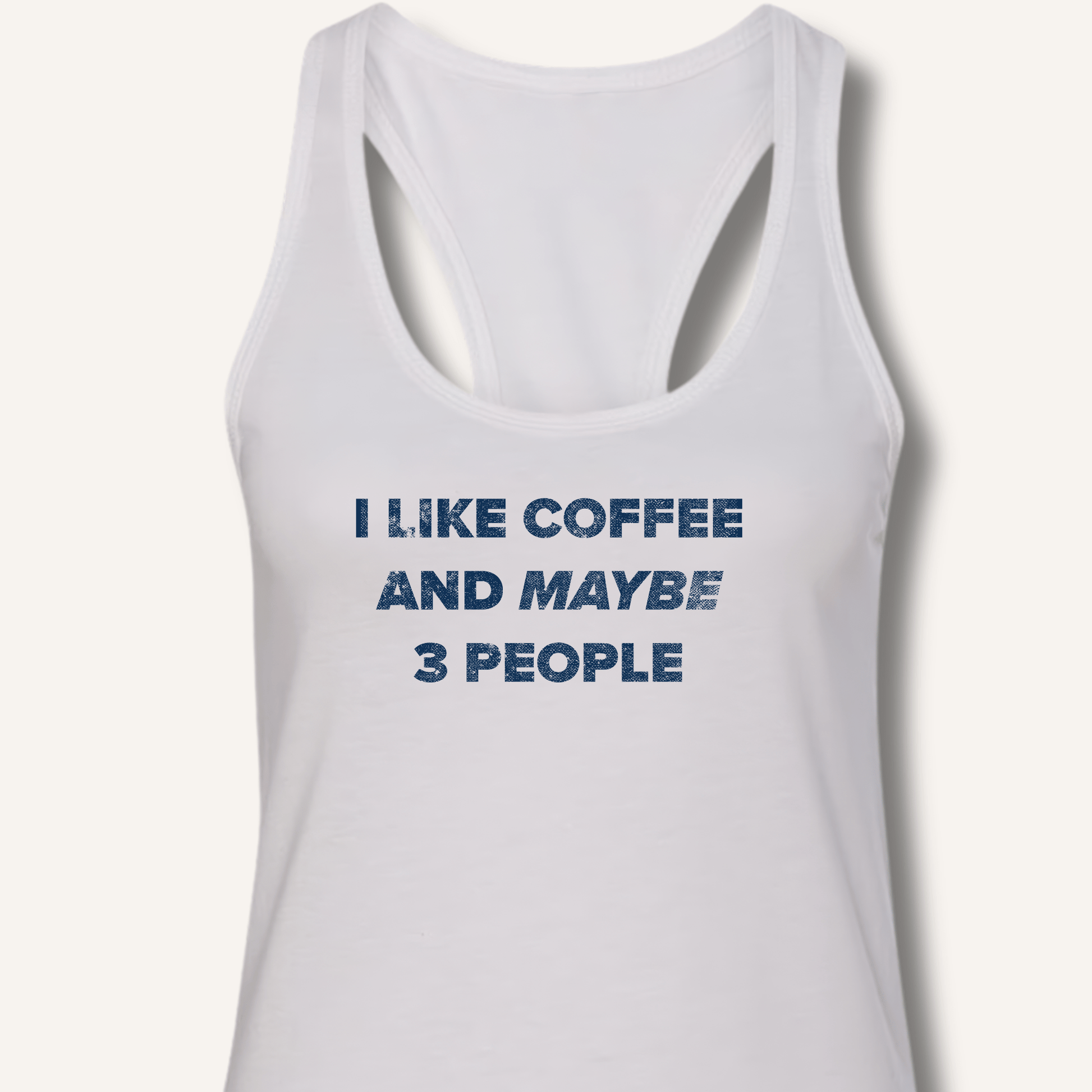Tank Top XS / Solid White I Like Coffee and Maybe 3 People Racerback Tank
