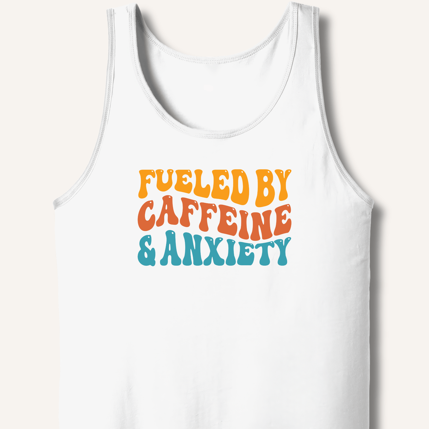 Tank Top XS / White Fueled By Caffeine & Anxiety Tank