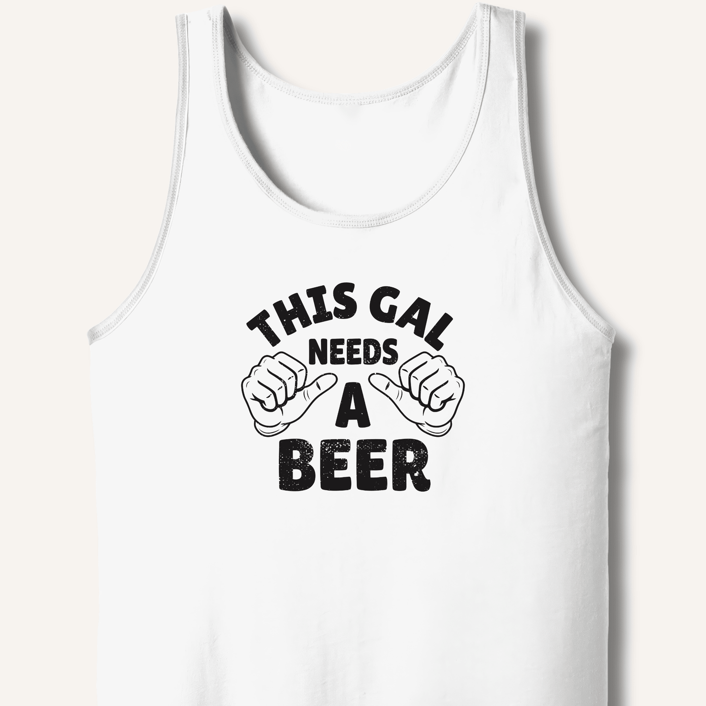 This Gal Needs A Beer Tank - Sip & Shirt