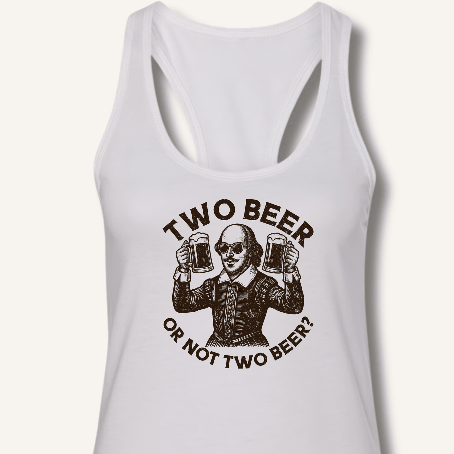 Two Beer or Not Two Beer Racerback Tank - Sip & Shirt