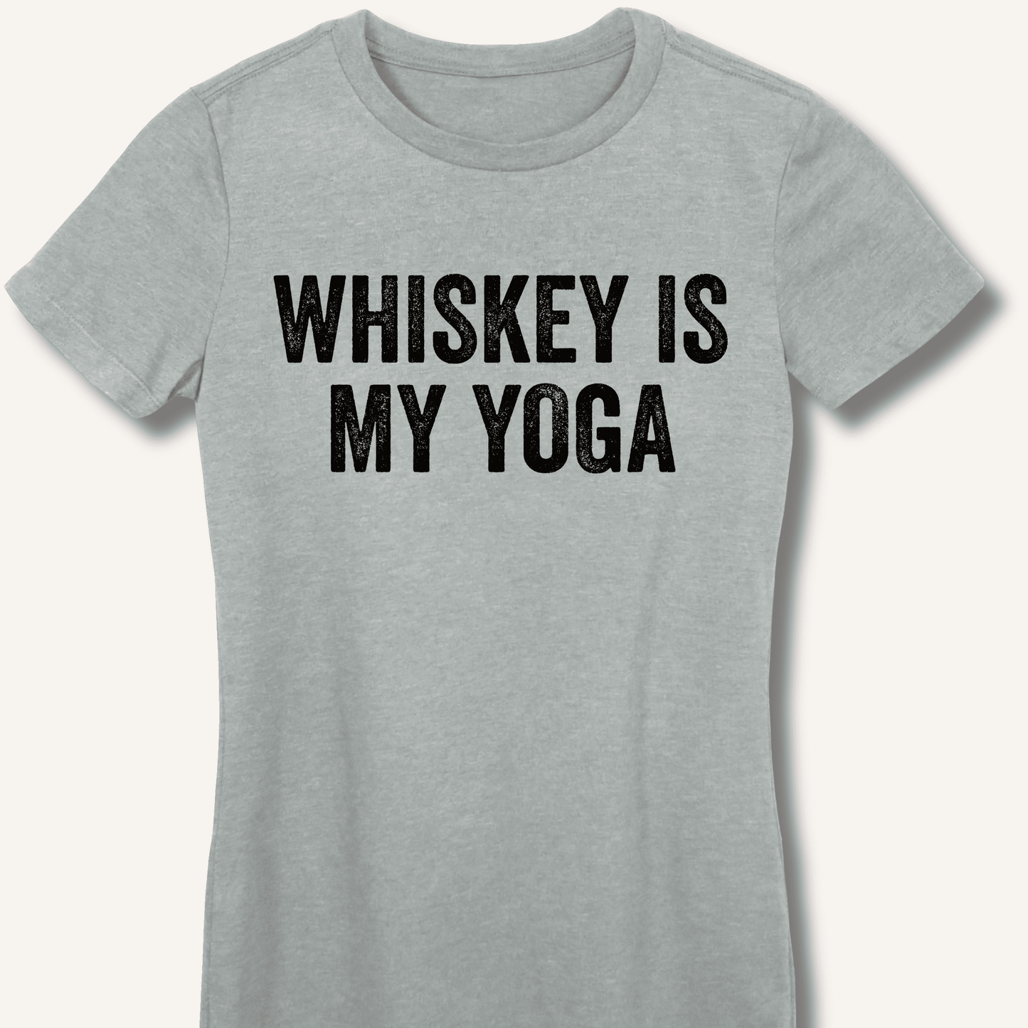 Whiskey Is My Yoga Fitted T-Shirt - Sip & Shirt
