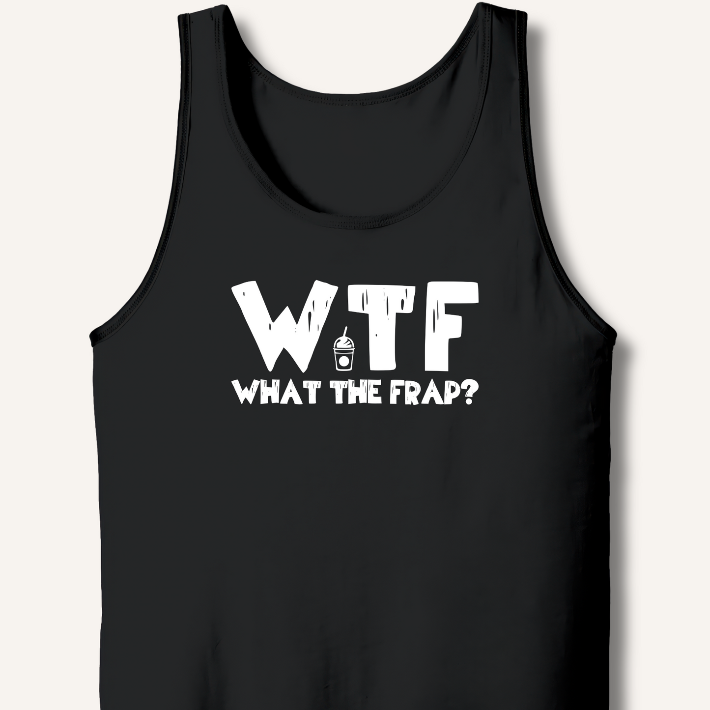 WTF What The Frap? Tank