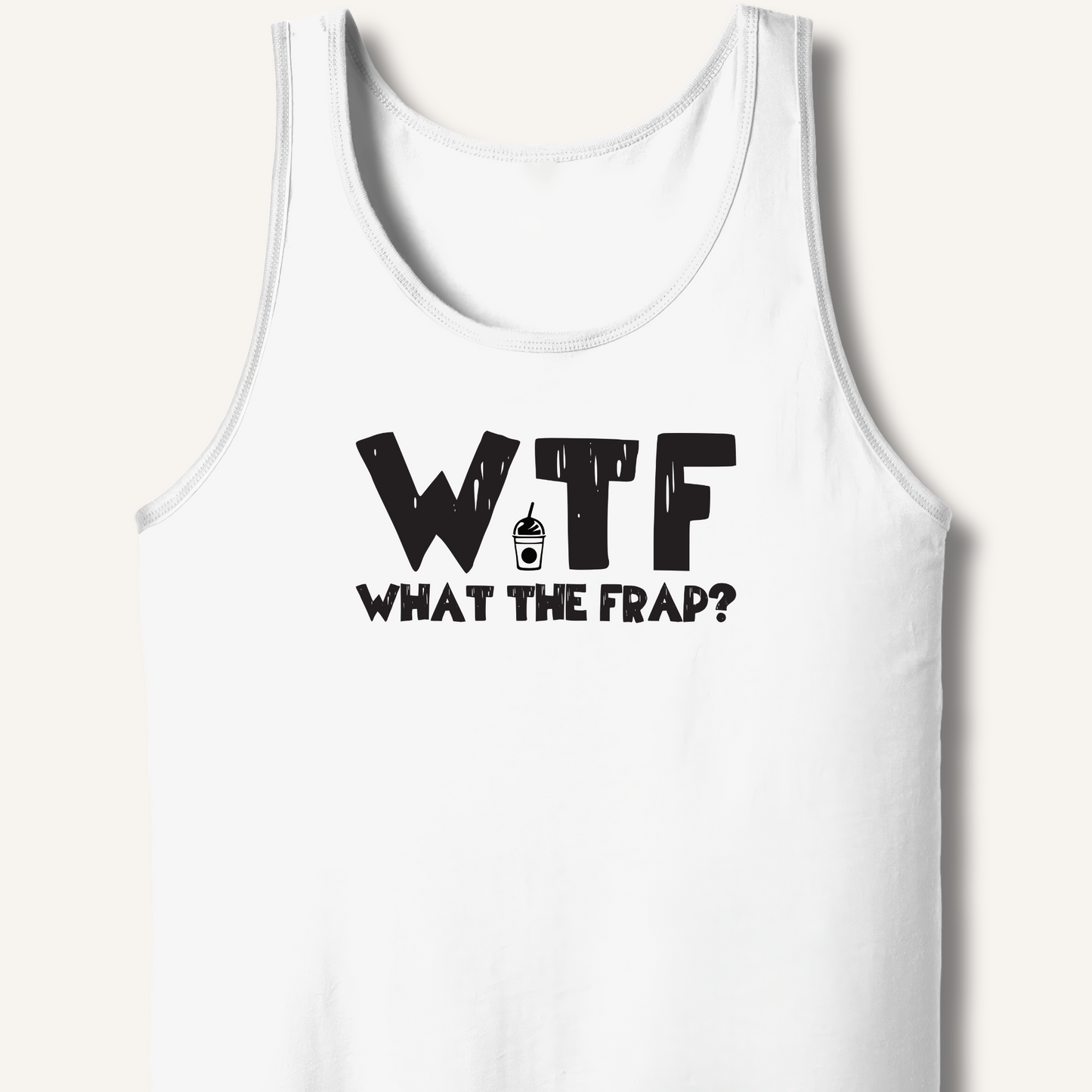 WTF What The Frap? Tank