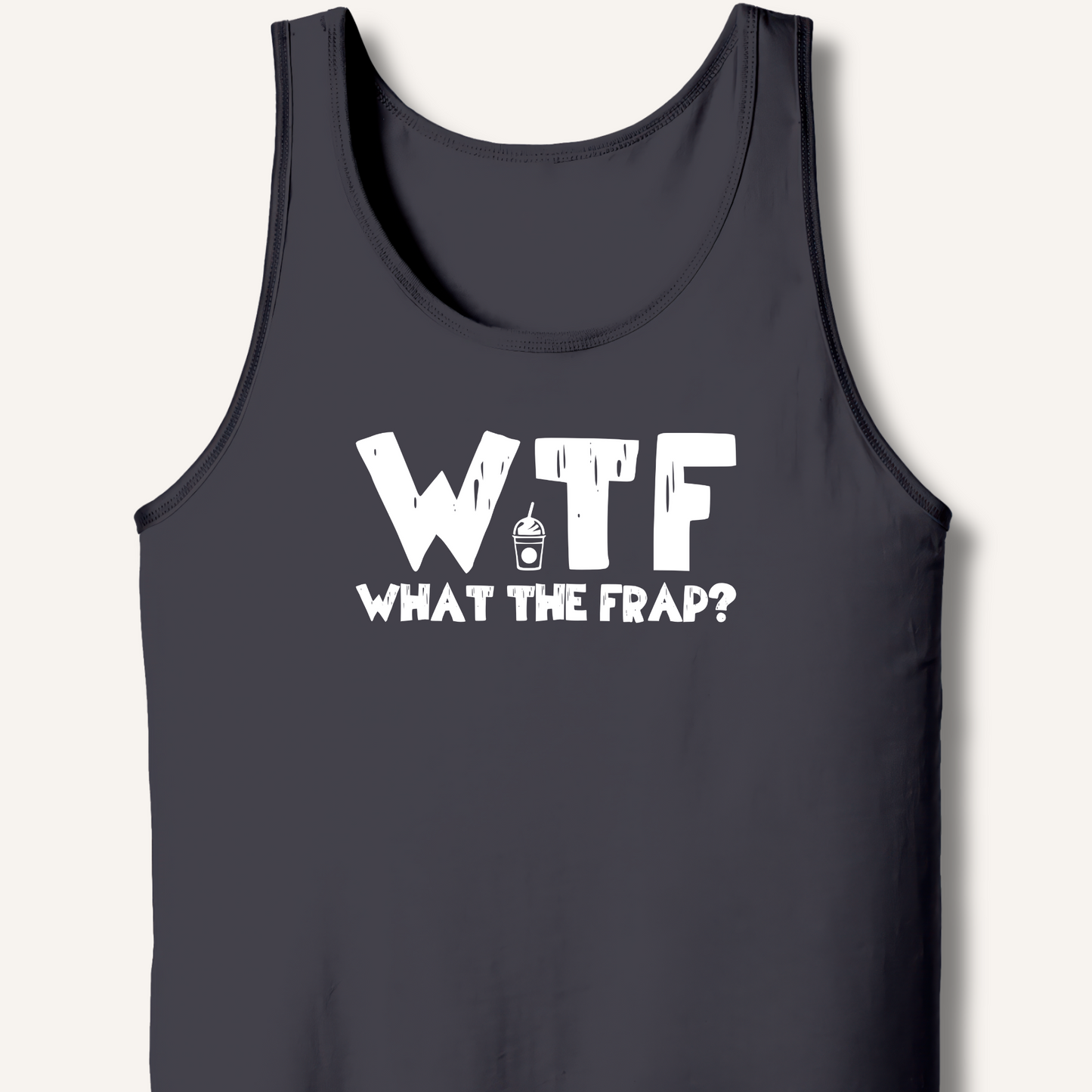 WTF What The Frap? Tank