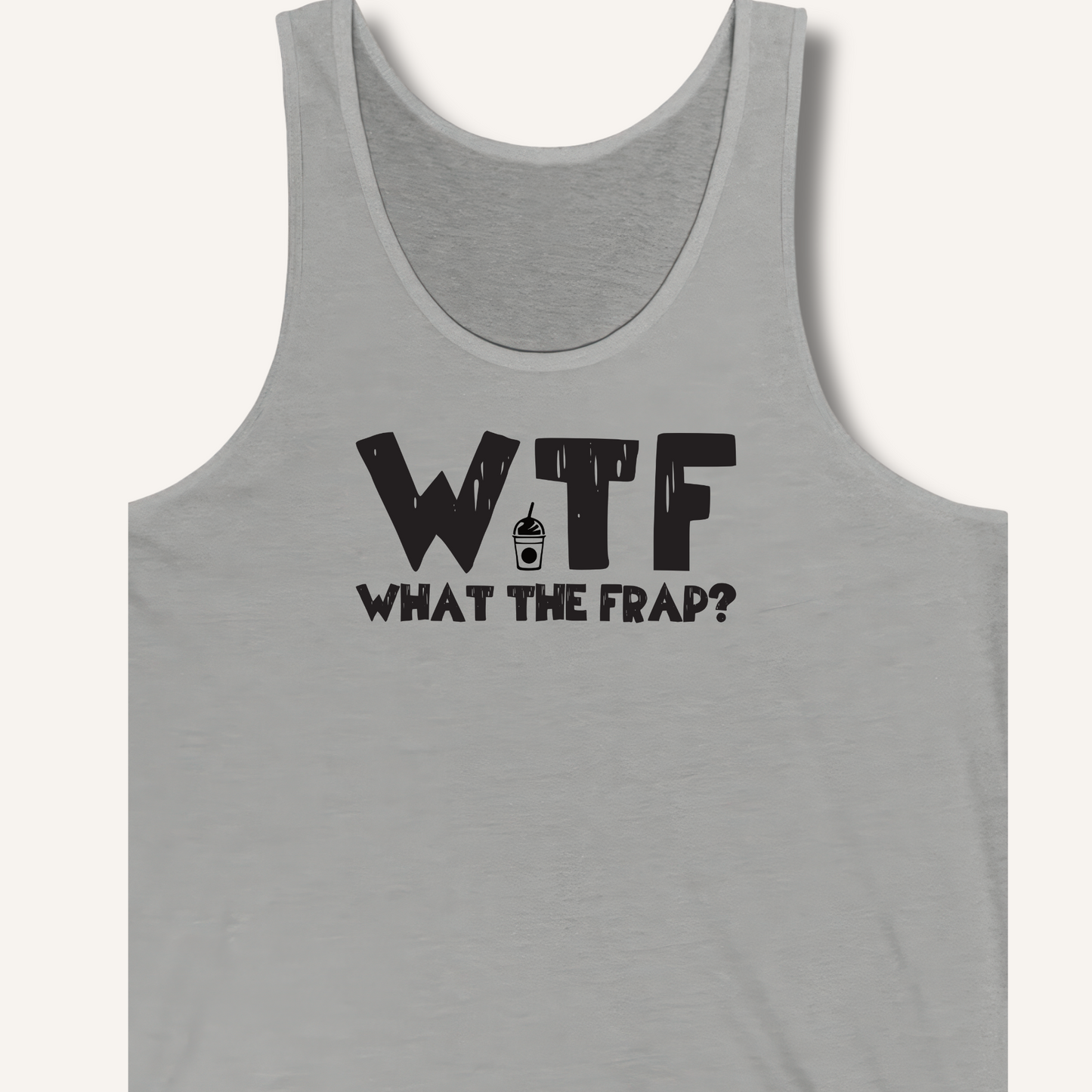 WTF What The Frap? Tank