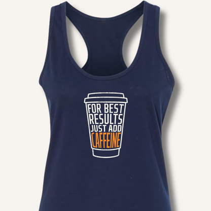 Just Add Caffeine Racerback Tank