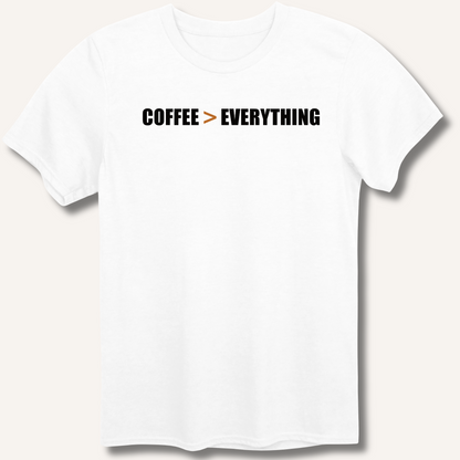 Coffee > Everything T-Shirt