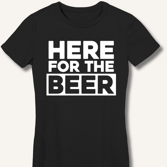 Here for the Beer Fitted T-Shirt