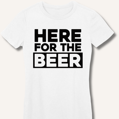 Here for the Beer Fitted T-Shirt
