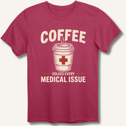 Coffee Solves Every Medical Issue T-Shirt