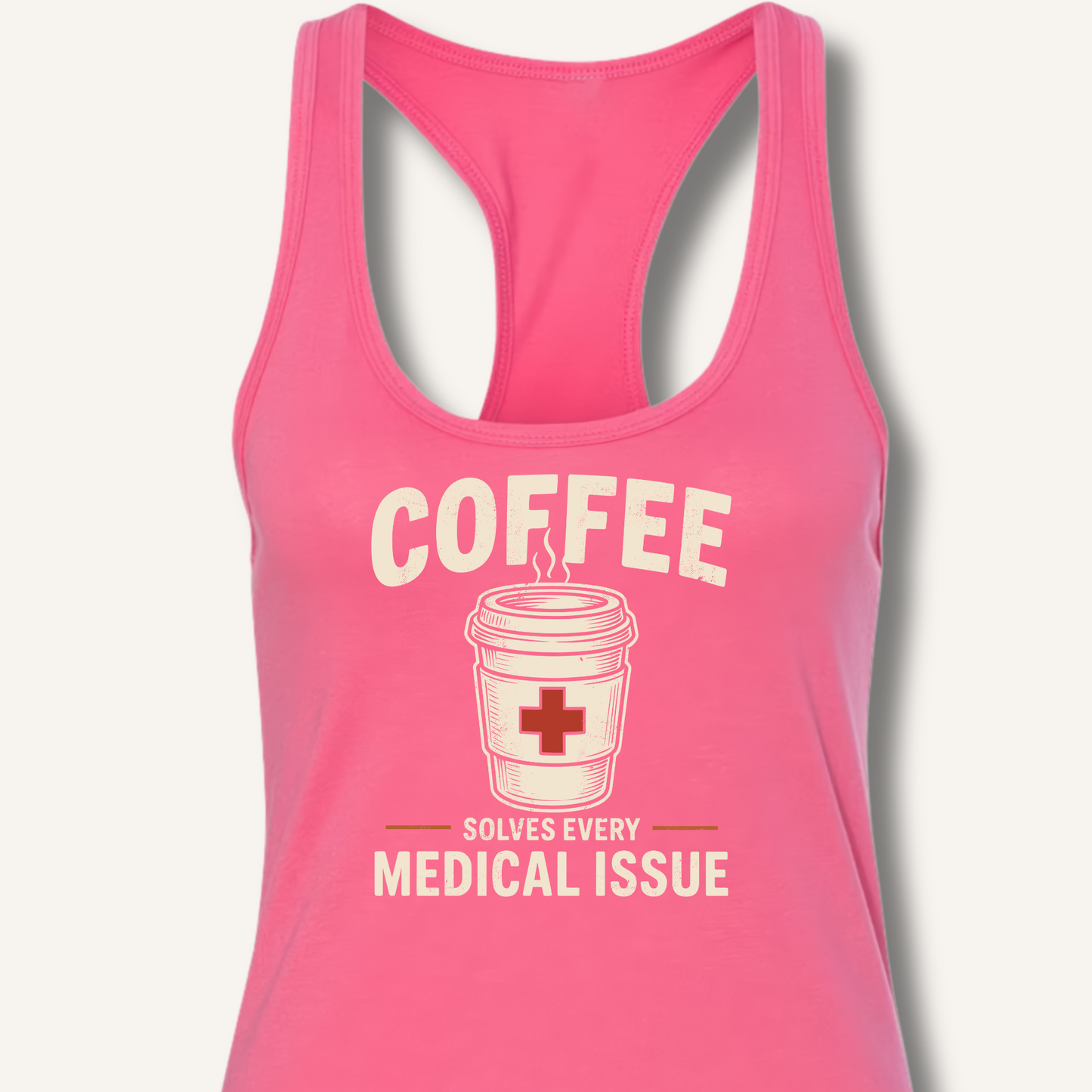 Coffee Solves Every Medical Issue Racerback Tank