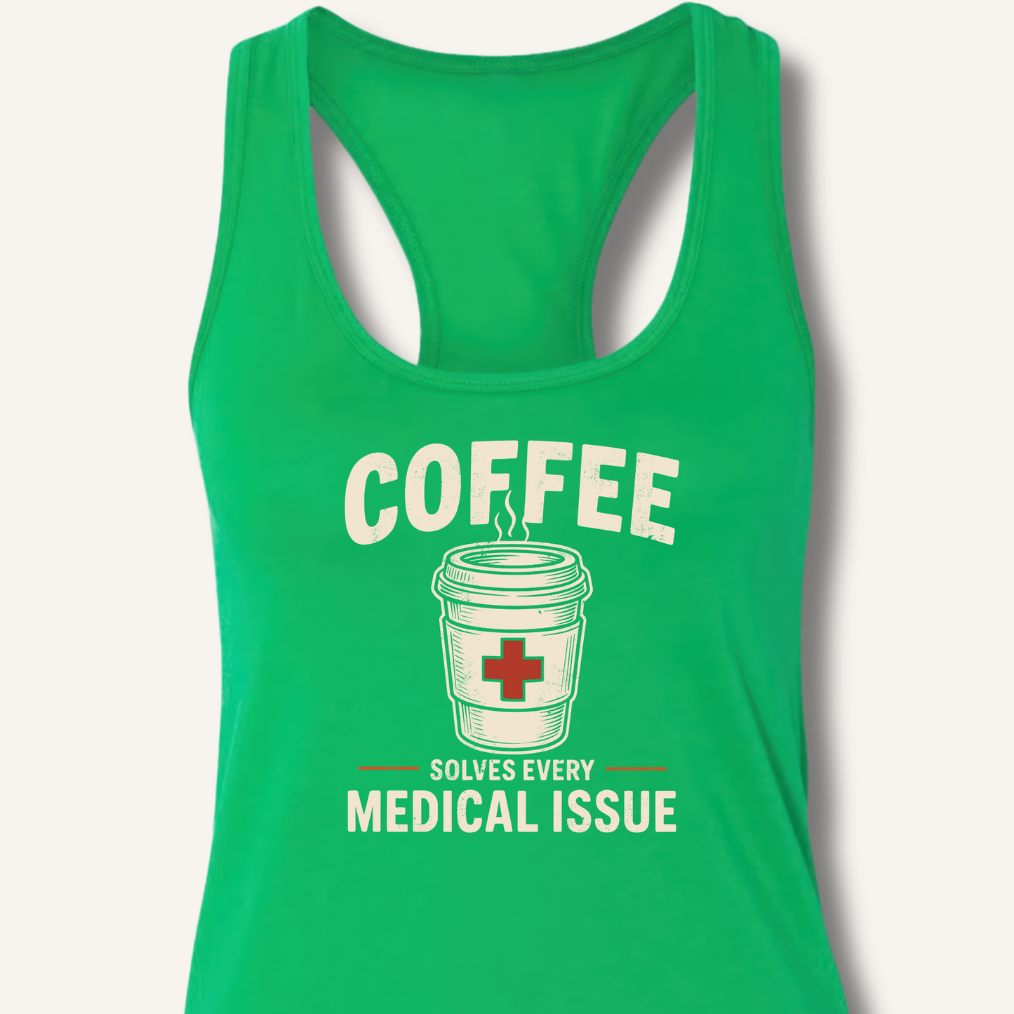 Coffee Solves Every Medical Issue Racerback Tank