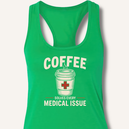 Coffee Solves Every Medical Issue Racerback Tank