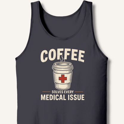 Coffee Solves Every Medical Issue Tank