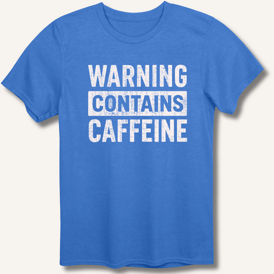 Warning - Contains Caffeine T-Shirt