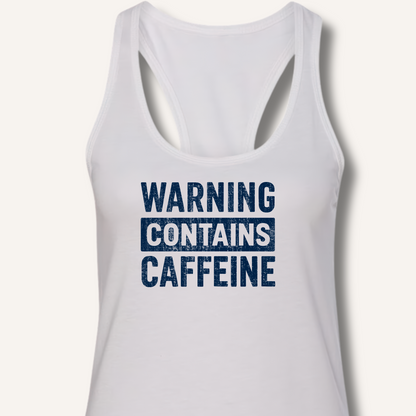 Warning - Contains Caffeine Racerback Tank