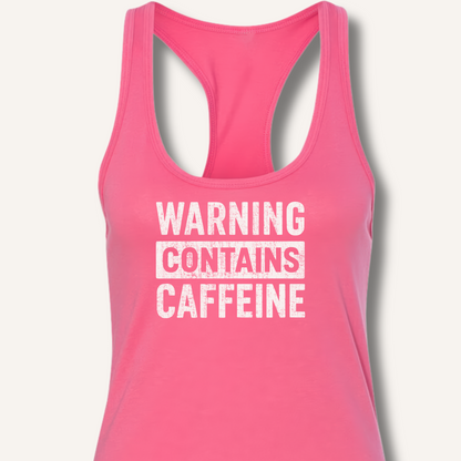 Warning - Contains Caffeine Racerback Tank