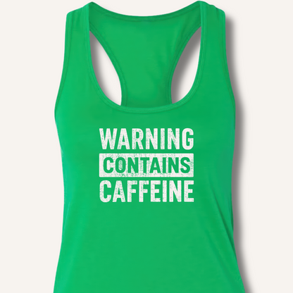 Warning - Contains Caffeine Racerback Tank