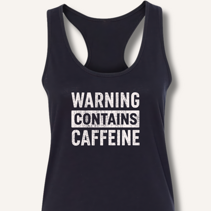 Warning - Contains Caffeine Racerback Tank