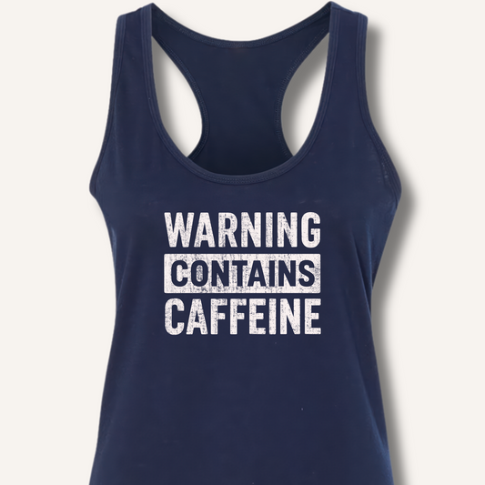 Warning - Contains Caffeine Racerback Tank