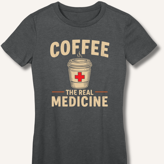 Coffee The Real Medicine Fitted T-Shirt