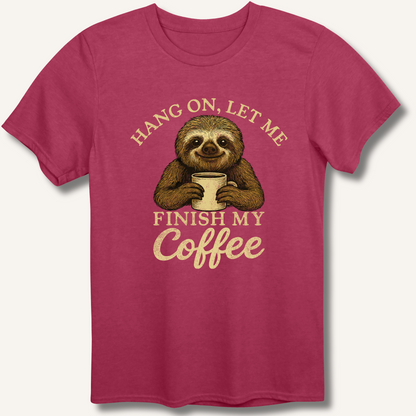 Let Me Finish My Coffee T-Shirt