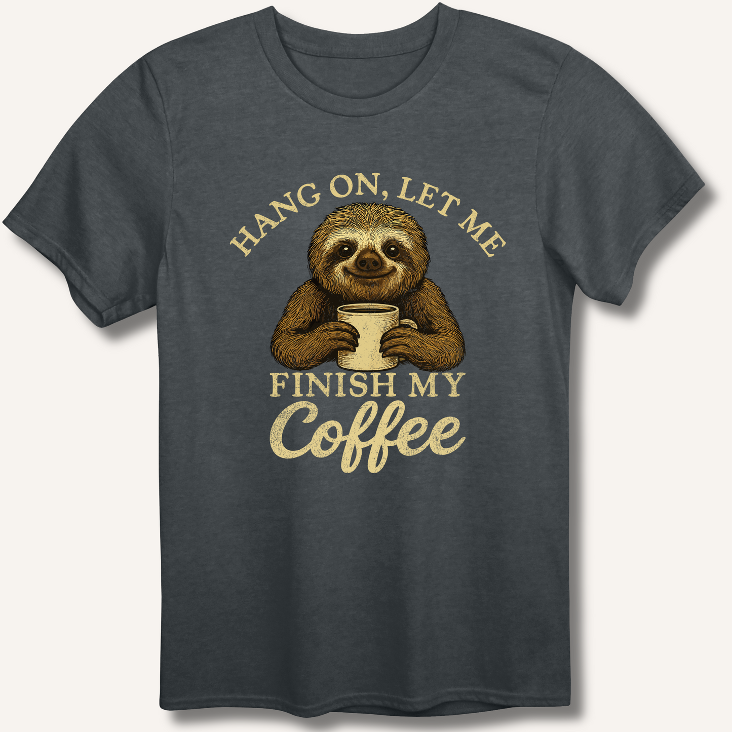 Let Me Finish My Coffee T-Shirt