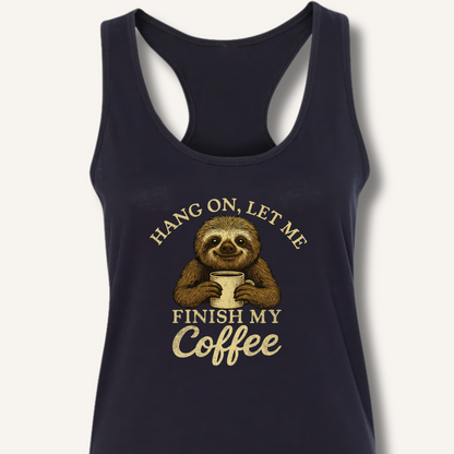 Let Me Finish My Coffee Racerback Tank