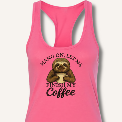 Let Me Finish My Coffee Racerback Tank
