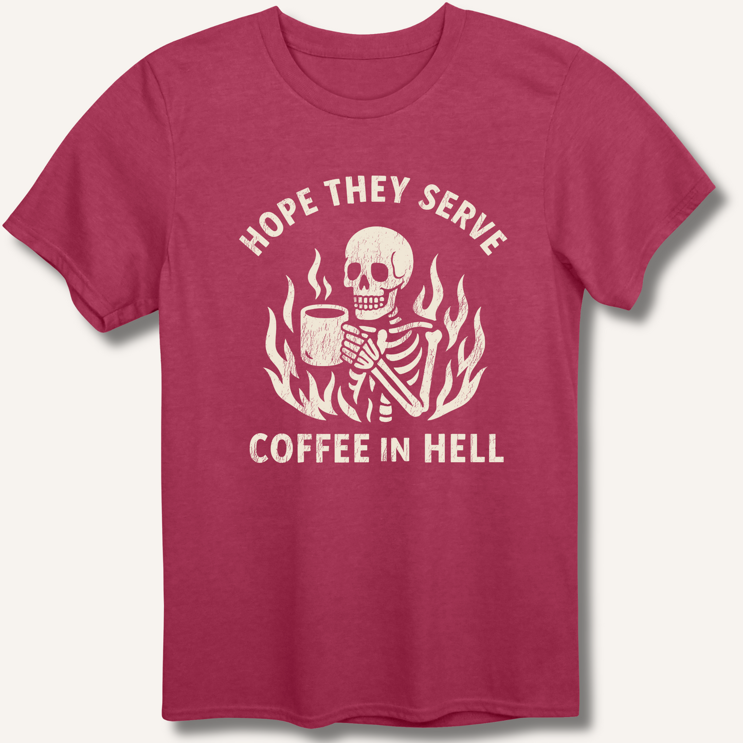 Hope They Serve Coffee T-Shirt