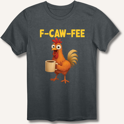 F-CAW-FEE T-Shirt