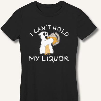 I Can't Hold My Liquor Fitted T-Shirt