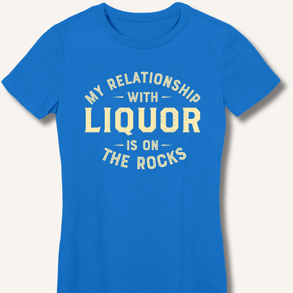 My Relationship With Liquor Fitted T-Shirt
