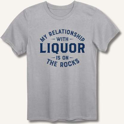 My Relationship With Liquor T-Shirt
