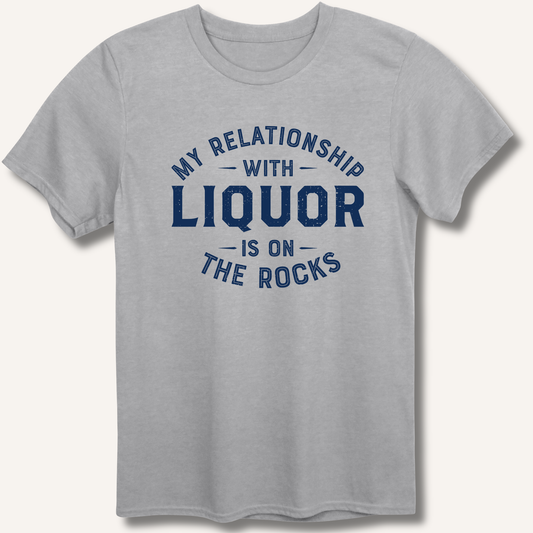 My Relationship With Liquor T-Shirt